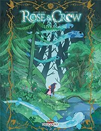 Rose and Crow T01: Livre I by Lise Garçon, Amélie Sarn