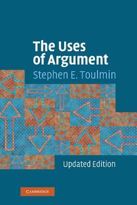 The Uses of Argument by Stephen E. Toulmin