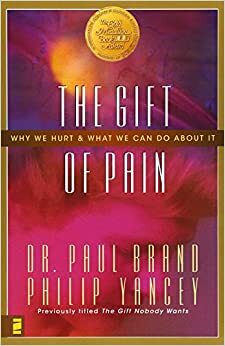 هبة الألم : لماذا نعذب وما موقفنا من ذلك by Philip Yancey, آراك الشوشان, Paul W. Brand