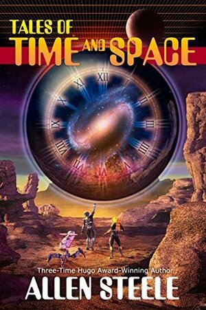 Tales of Time and Space by Allen M. Steele