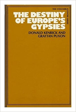 The Destiny of Europe's Gypsies by Donald Kenrick