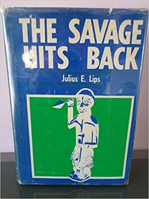 Savage Hits Back by Julius E. Lips