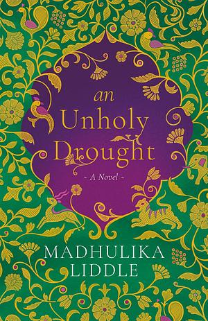 An Unholy Drought by Madhulika Liddle