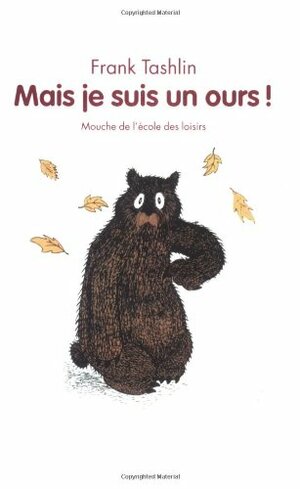 MAIS JE SUIS UN OURS! (MOUCHE) by Frank Tashlin