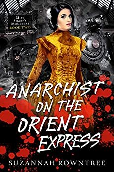 Anarchist on the Orient Express by Suzannah Rowntree