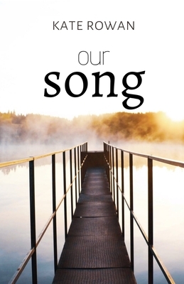 Our Song by Kate Rowan