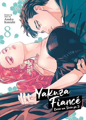 Yakuza Fiancé: Raise wa Tanin ga Ii Vol. 8 by Asuka Konishi