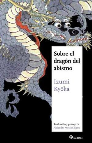 Sobre el dragón del abismo by Kyōka Izumi