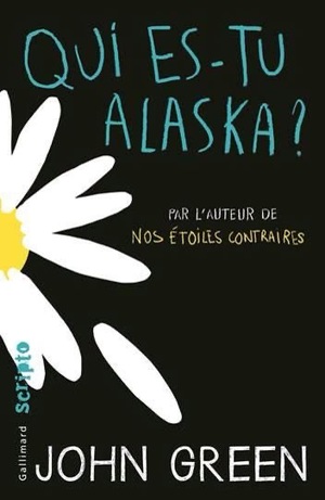 Qui es-tu Alaska ? by John Green