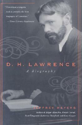 D.H. Lawrence: A Biography by Jeffrey Meyers