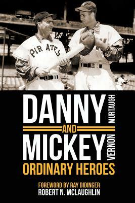 Danny and Mickey, Ordinary Heroes by Robert N. McLaughlin