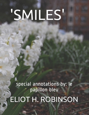'smiles': special annotations by: le papillon bleu by Eliot H. Robinson