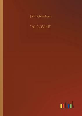 All´s Well! by John Oxenham