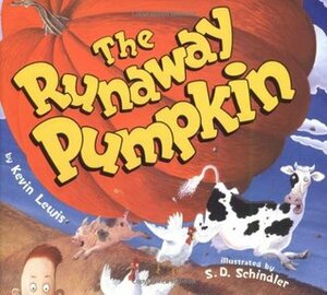 The Runaway Pumpkin by Kevin Lewis, S.D. Schindler