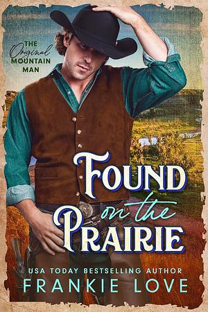 Found on the Prairie by Frankie Love