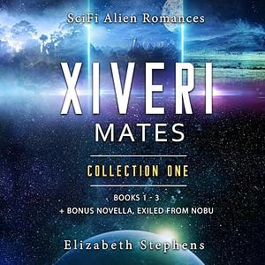 Xiveri Mates, Books 1-3 with Exclusive Novella: Xiveri Mates Collections, Book 1 by Elizabeth Stephenson