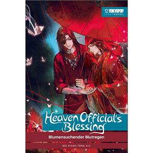 Heaven Official's Blessing Light Novel 01: Blumensuchender Blutregen by Mo Xiang Tong Xiu