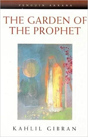 The Garden of The Prophet by Kahlil Gibran