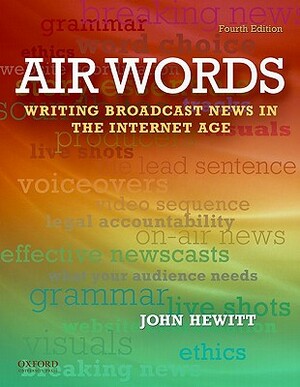 Air Words: Writing Broadcast News in the Internet Age by John Hewitt