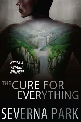 The Cure for Everything by Severna Park