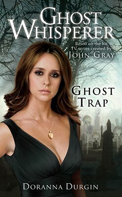 Ghost Trap (Ghost Whisperer) by Doranna Durgin