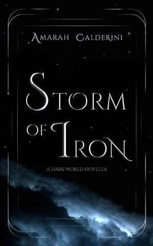 Storm of Iron by Amarah Calderini