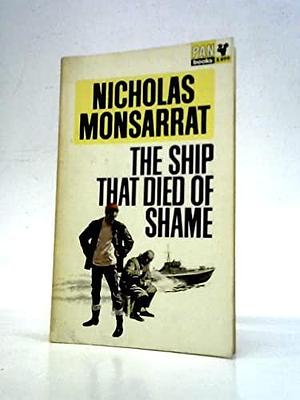 The Ship That Died of Shame and Other Stories. by Nicholas Monsarrat, Nicholas Monsarrat