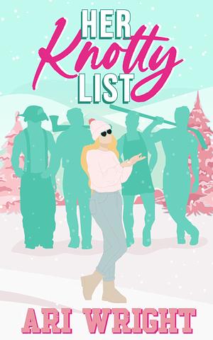 Her Knotty List by Ari Wright