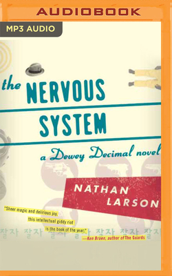 The Nervous System: A Dewey Decimal Novel by Nathan Larson
