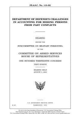 Department of Defense's challenges in accounting for missing persons from past conflicts by Committee on Armed Services, United States House of Representatives, United States Congress