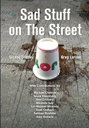 Sad Stuff on the Street by Todd Oldham, Sloane Crosley, Greg Larson