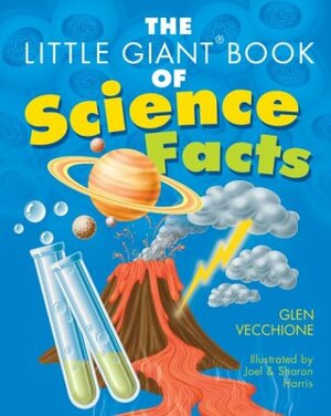 The Little Giant® Book of Science Facts by Glen Vecchione, Joel Harris, Sharon Harris