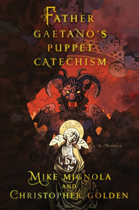 Father Gaetano's Puppet Catechism: A Novella by Mike Mignola