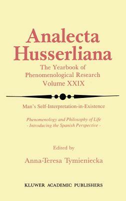 Man's Self-Interpretation-In-Existence: Phenomenology and Philosophy of Life Introducing the Spanish Perspective by 