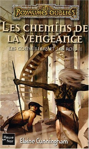 Les chemins de la vengeance by Elaine Cunningham