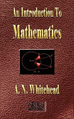 An Introduction to Mathematics - Illustrated by Alfred North Whitehead