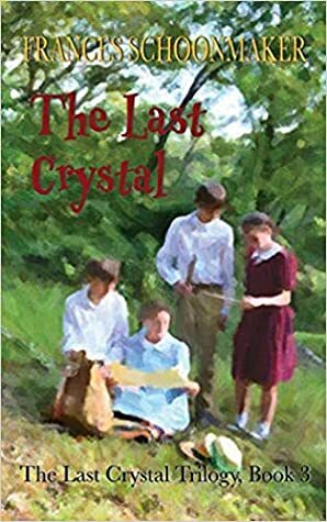 The Last Crystal by Frances Schoonmaker