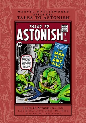 Marvel Masterworks: Atlas Era Tales to Astonish, Vol. 3 by Steve Ditko, Jack Kirby, Larry Lieber, Don Heck, Stan Lee