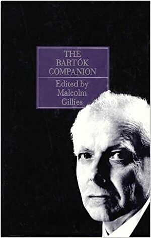 The Bartók Companion by Malcolm Gillies