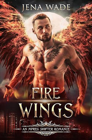 Fire Wings by Jena Wade