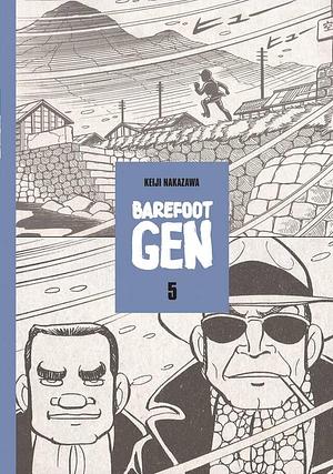 Barefoot Gen, Volume 5 by Keiji Nakazawa, Keiji Nakazawa