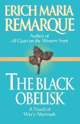 The Black Obelisk by Erich Maria Remarque