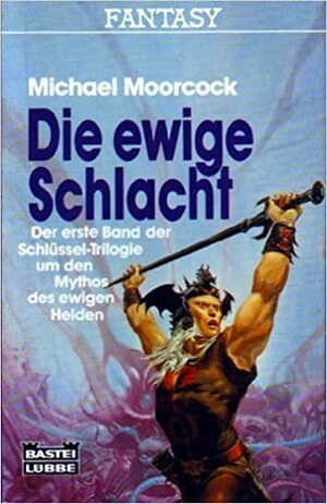 Die Ewige Schlacht: Fantasy Roman by Michael Moorcock