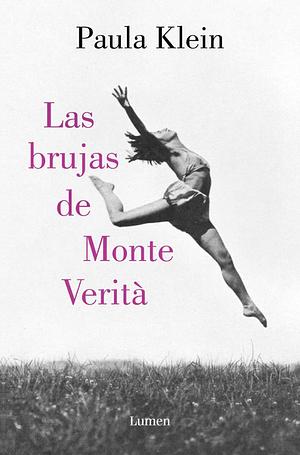 Las brujas de Monte Verità by Paula Klein