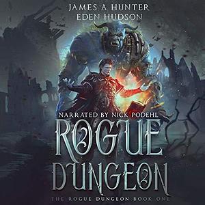 Rogue Dungeon by James A. Hunter, eden Hudson