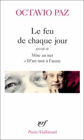 Le feu de chaque jour by Octavio Paz