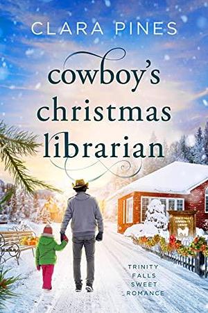 Cowboy's Christmas Librarian by Clara Pines, Clara Pines