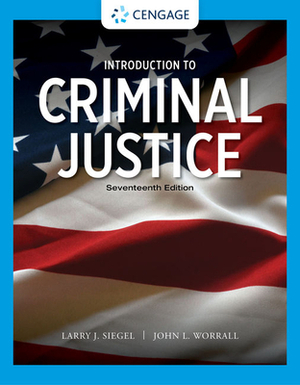 Introduction to Criminal Justice, Loose-Leaf Version by Larry J. Siegel, John L. Worrall