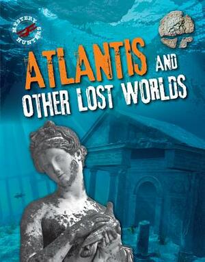 Atlantis and Other Lost Worlds by Robert Snedden