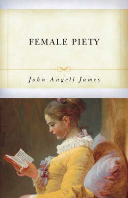 Female Piety by John Angell James